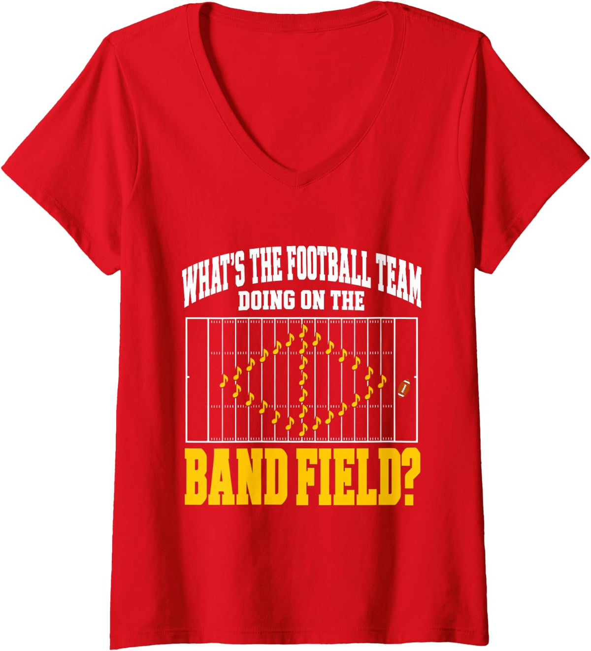 Women's Whats The Football Team Doing On My Band Field Funny V-Neck T-Shirt - Red