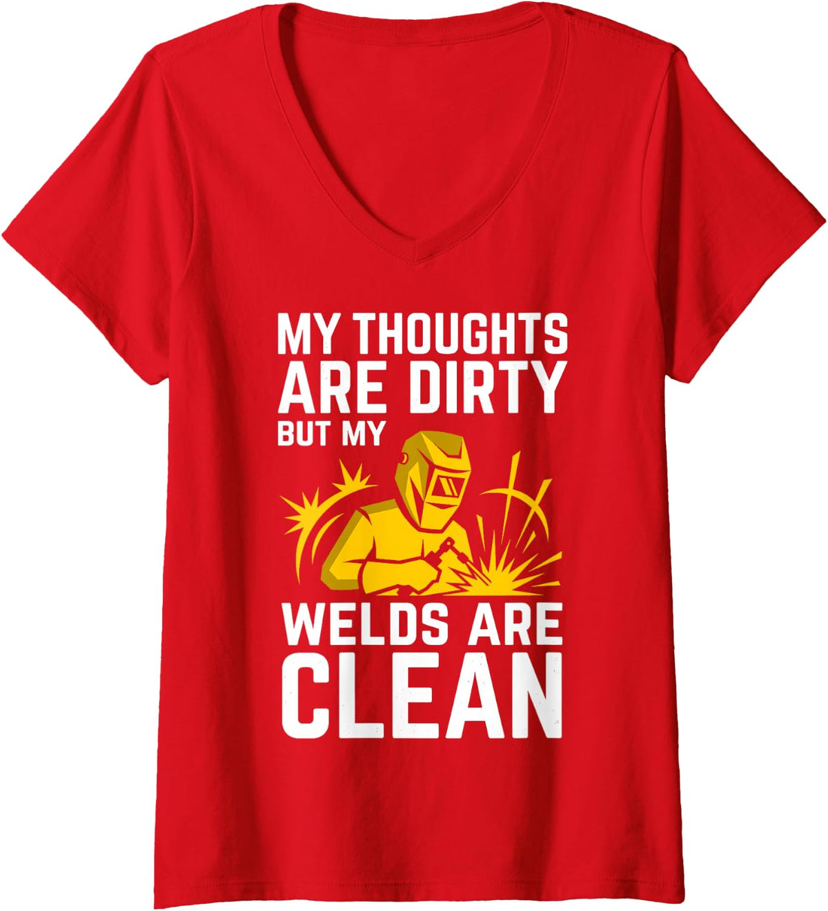 Women's My Thoughts are Dirty But My Welds are Clean Welder Welding V-Neck T-Shirt - Red