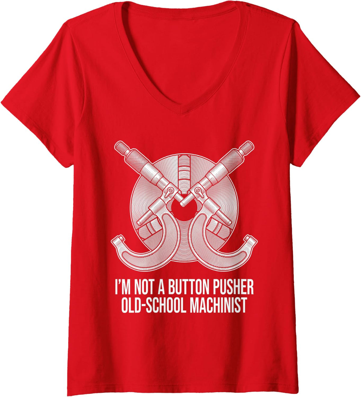 Women's Not A Button Pusher Funny Real Machinist Old Lathe Toolmaker V-Neck T-Shirt - Red