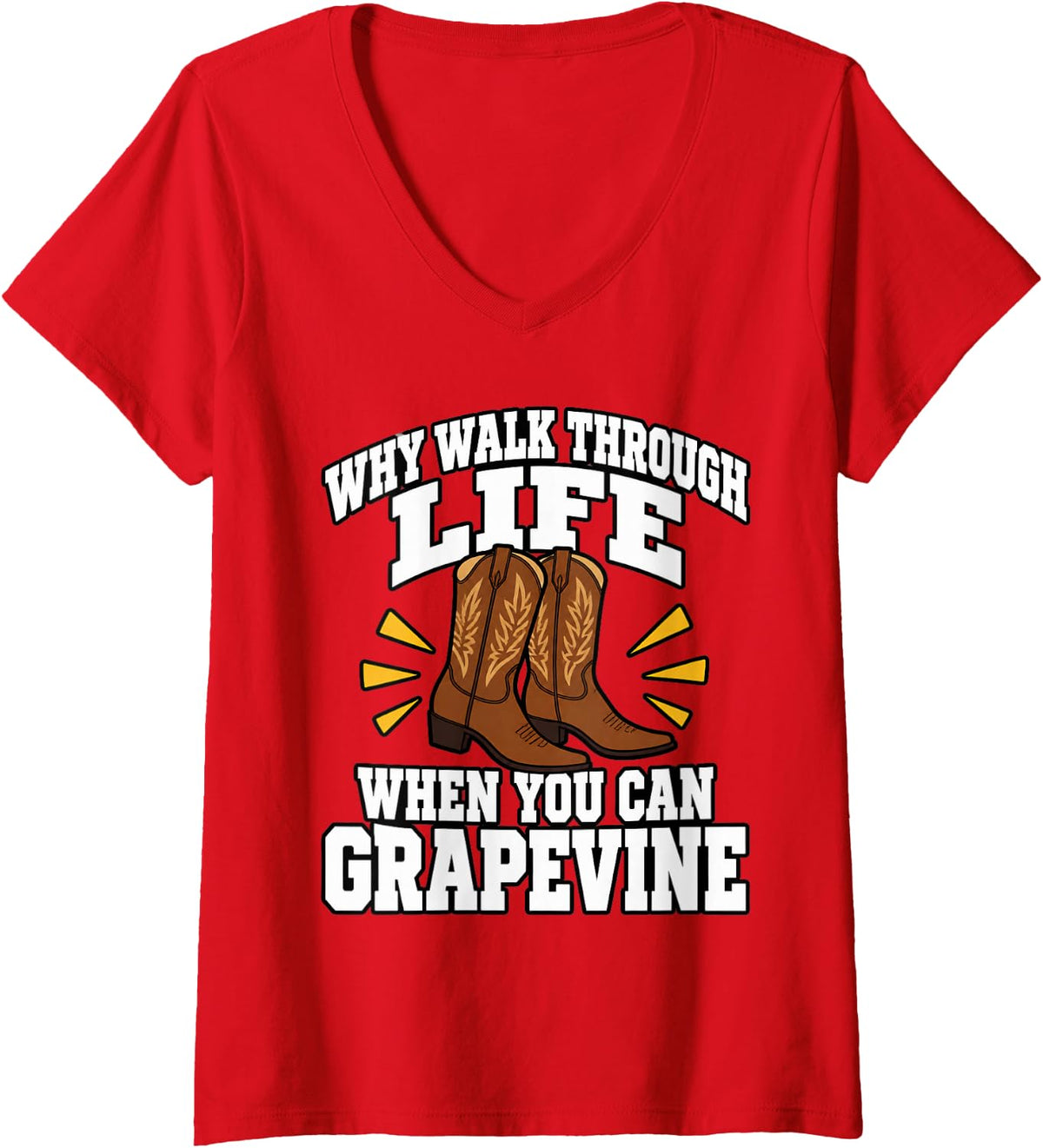 Women's Line Dancing Why Walk When You Can Grapevine Boots Country V-Neck T-Shirt - Red