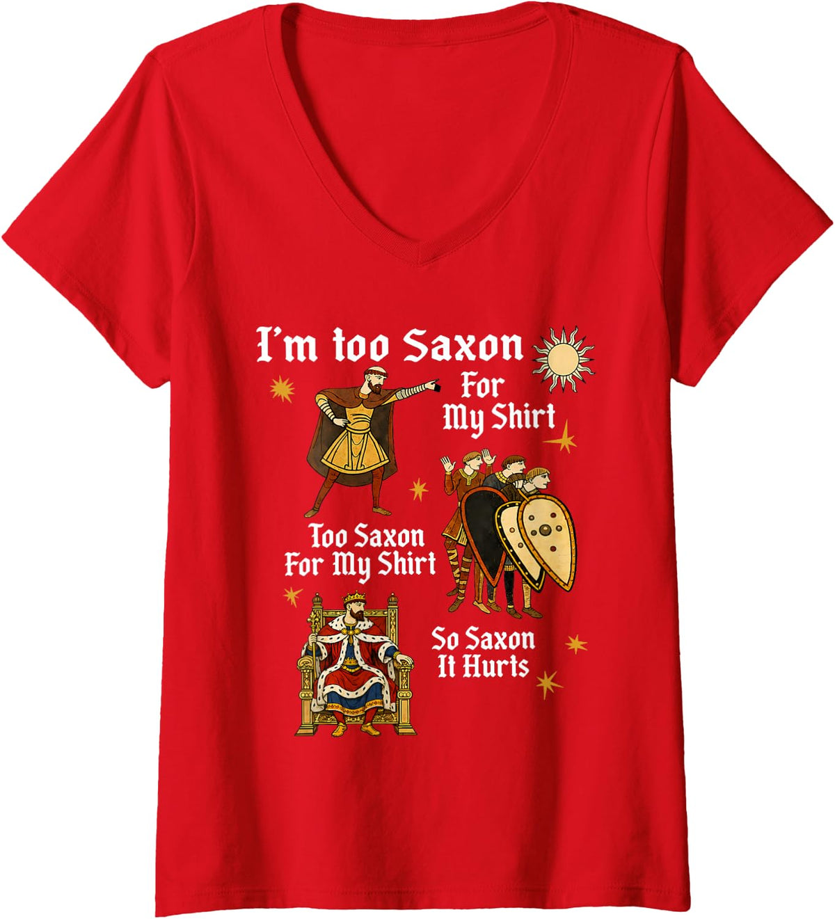 Women's Funny Too Saxon for My Anglo Saxon Medieval History Meme V-Neck T-Shirt - Red