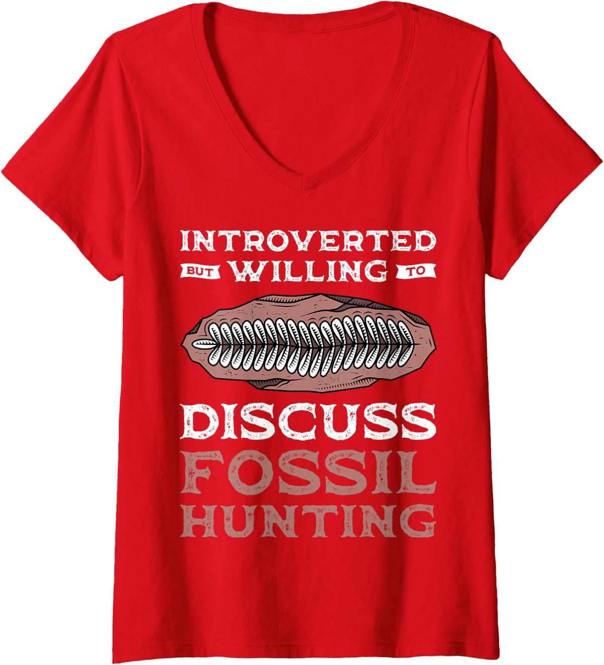Women's Introverted But Willing to Discuss Fossil Hunting V-Neck T-Shirt - Red