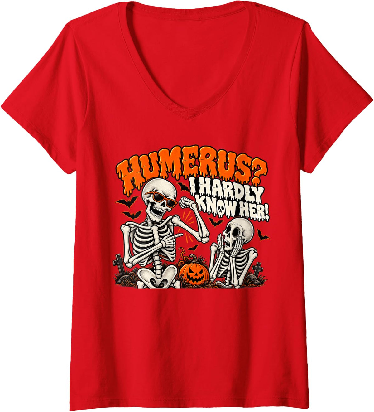 Women's Humerus I Hardly Know Her Funny Halloween Skeleton Pun V-Neck T-Shirt - Red