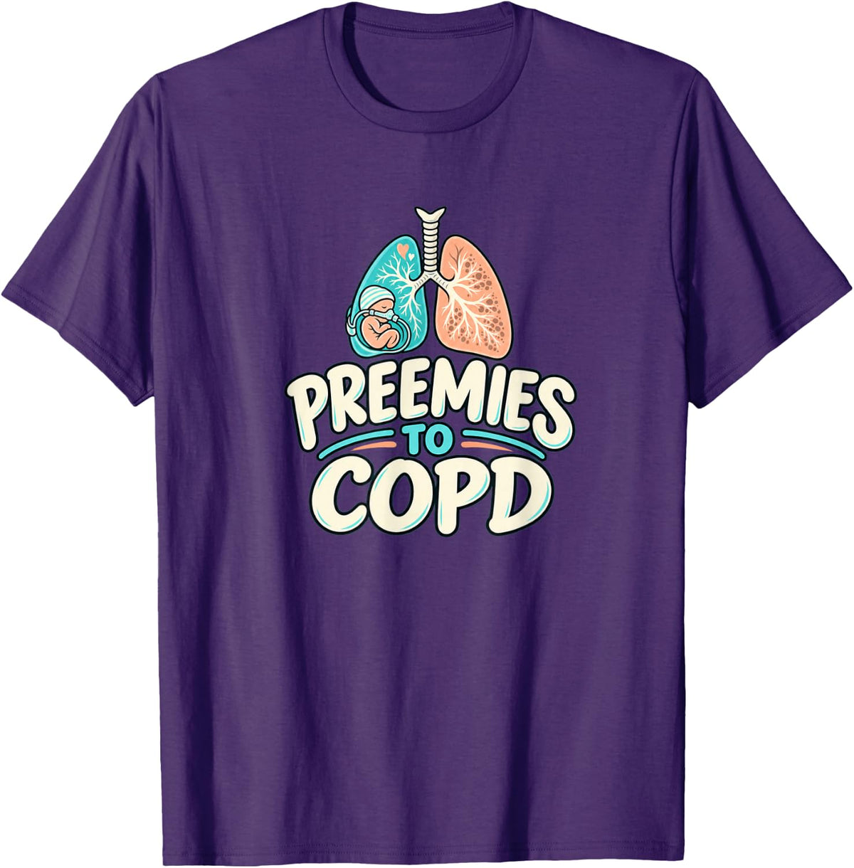 Respiratory Therapist Preemies to COPD Lungs Care T-Shirt - Purple