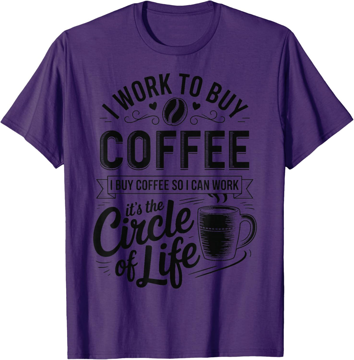 I Work to Buy Coffee T-Shirt - Purple