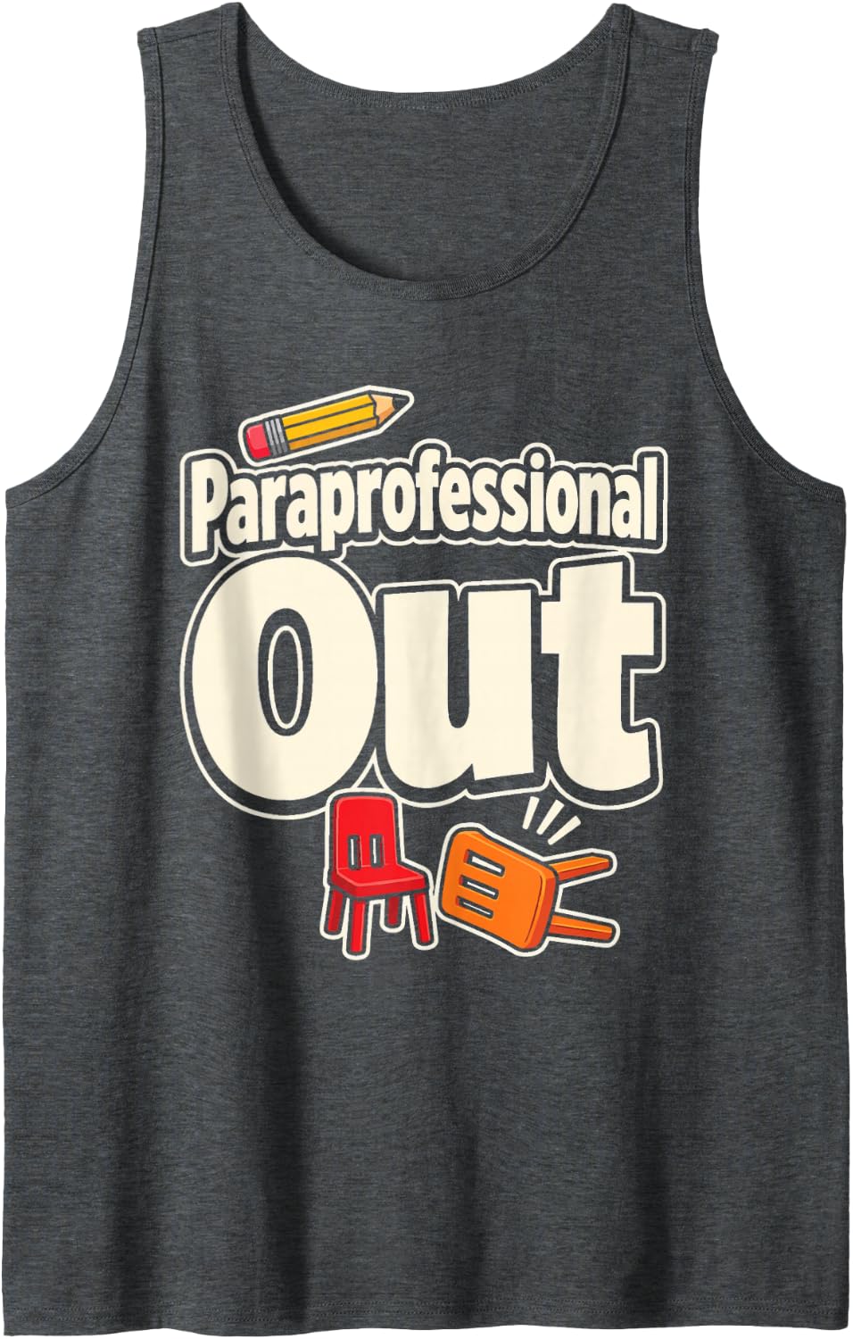 Paraprofessional Out Teacher Aide Elementary School Sleeveless Tank Top - Dark Heather Grey