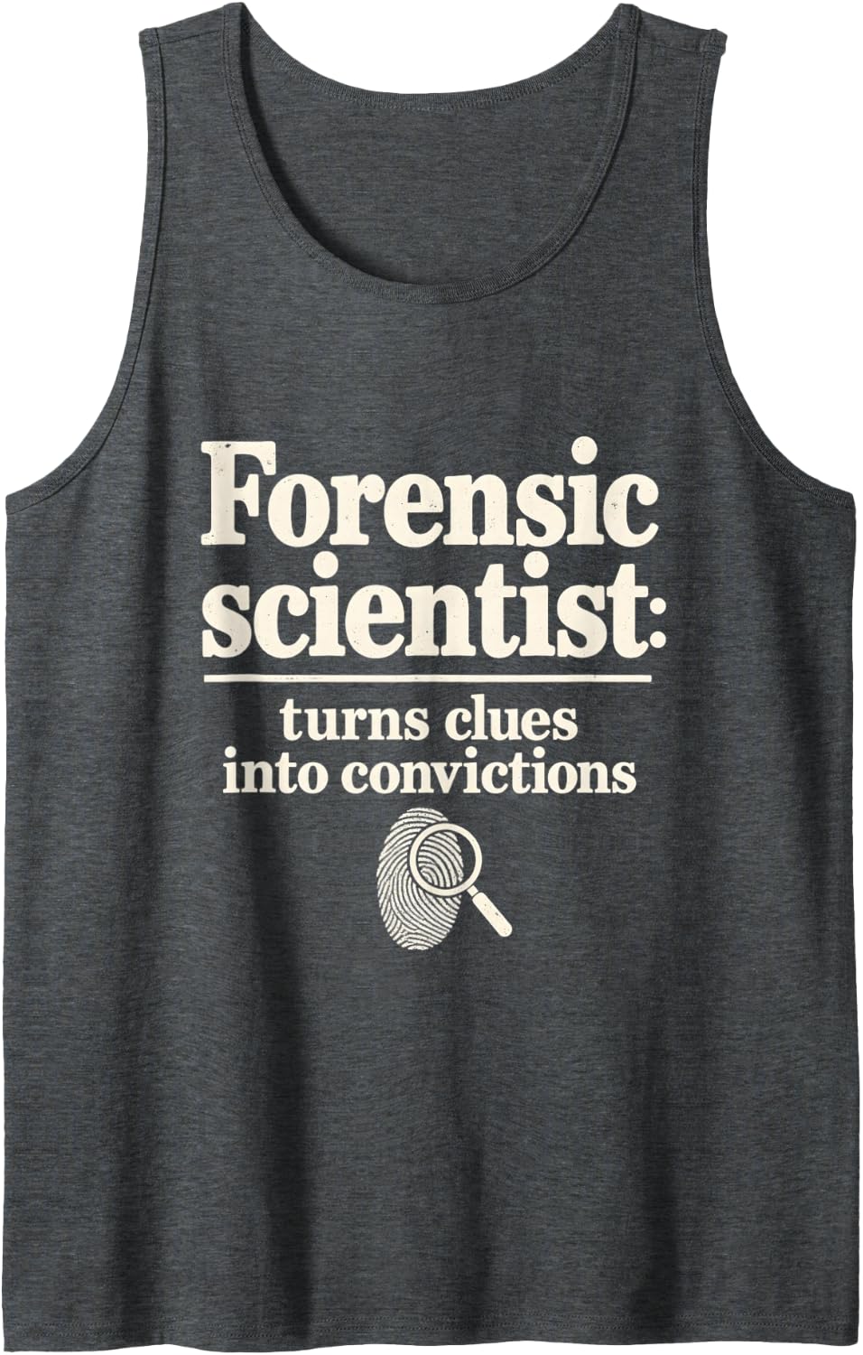 Forensic Scientist Turns Clues Into Convictions CSI Sleeveless Tank Top - Dark Heather Grey