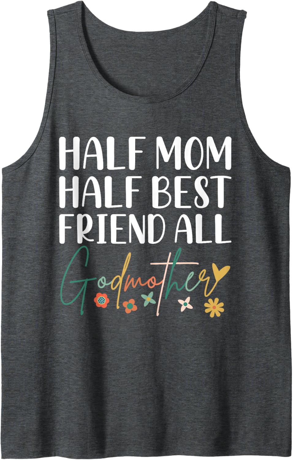 Half Mom Half Best Friend All Godmother Mother's Day Godmom Sleeveless Tank Top - Dark Heather Grey