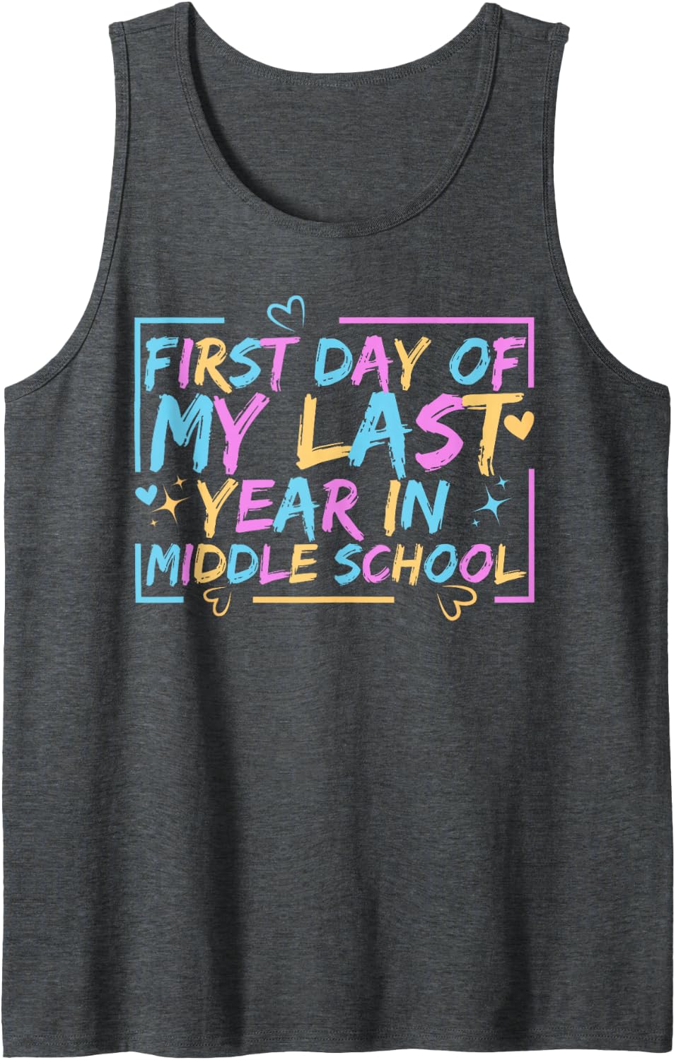 First Day of My Last Year in Middle School Back to School Sleeveless Tank Top - Dark Heather Grey