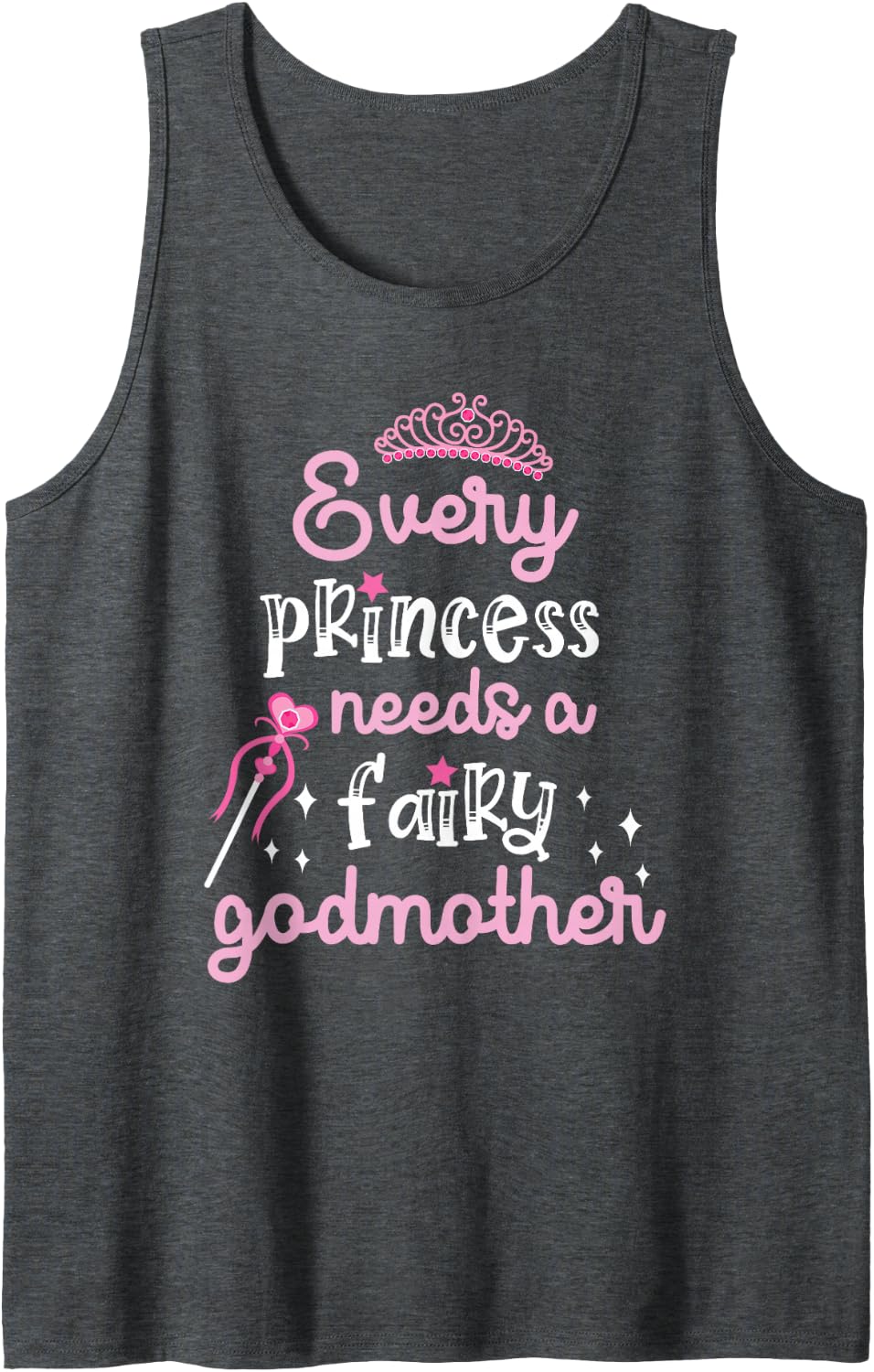 Every Princess Needs A Fairy Godmother Tank Top - Dark Heather Grey