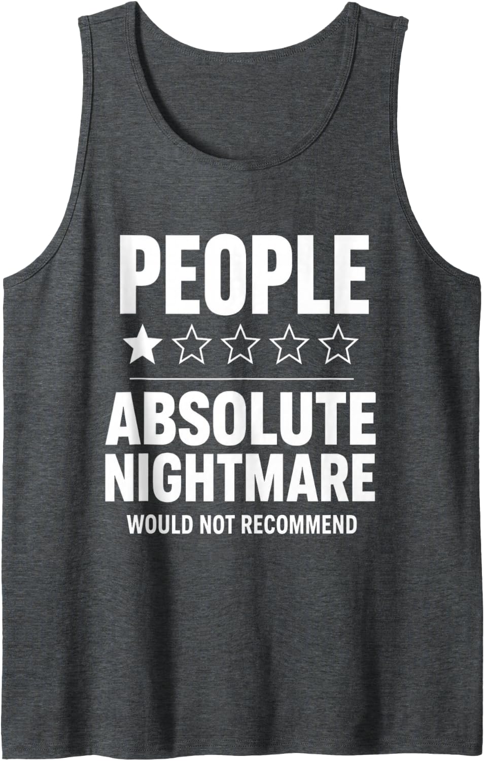 People Absolute Nightmare Would Not Recommend Sleeveless Tank Top - Dark Heather Grey