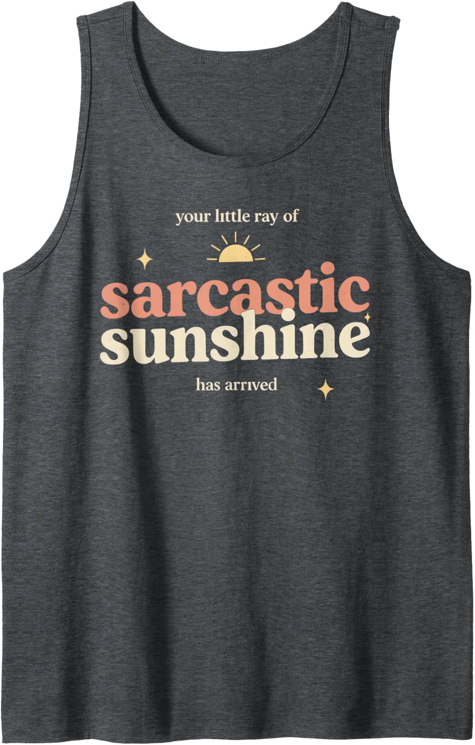 Sarcastic Sunshine Has Arrived Funny Retro Peach Sleeveless Tank Top - Dark Heather Grey