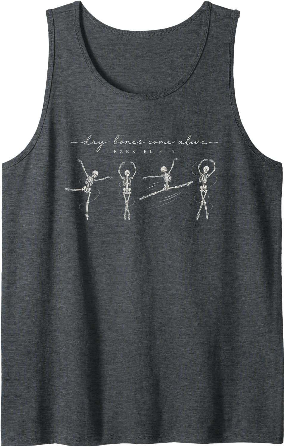 Dry Bones Come Alive Ballet Skeleton Ezekiel 37:5 Sleeveless Tank Top - Dark Heather Grey