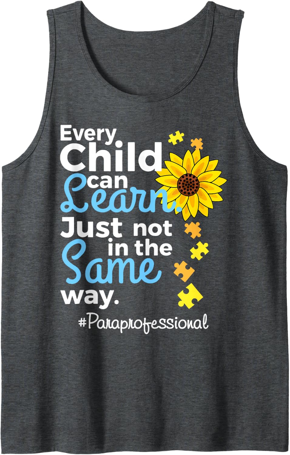 Every Child Can Learn Just Not Same Way Paraprofessional Sleeveless Tank Top - Dark Heather Grey