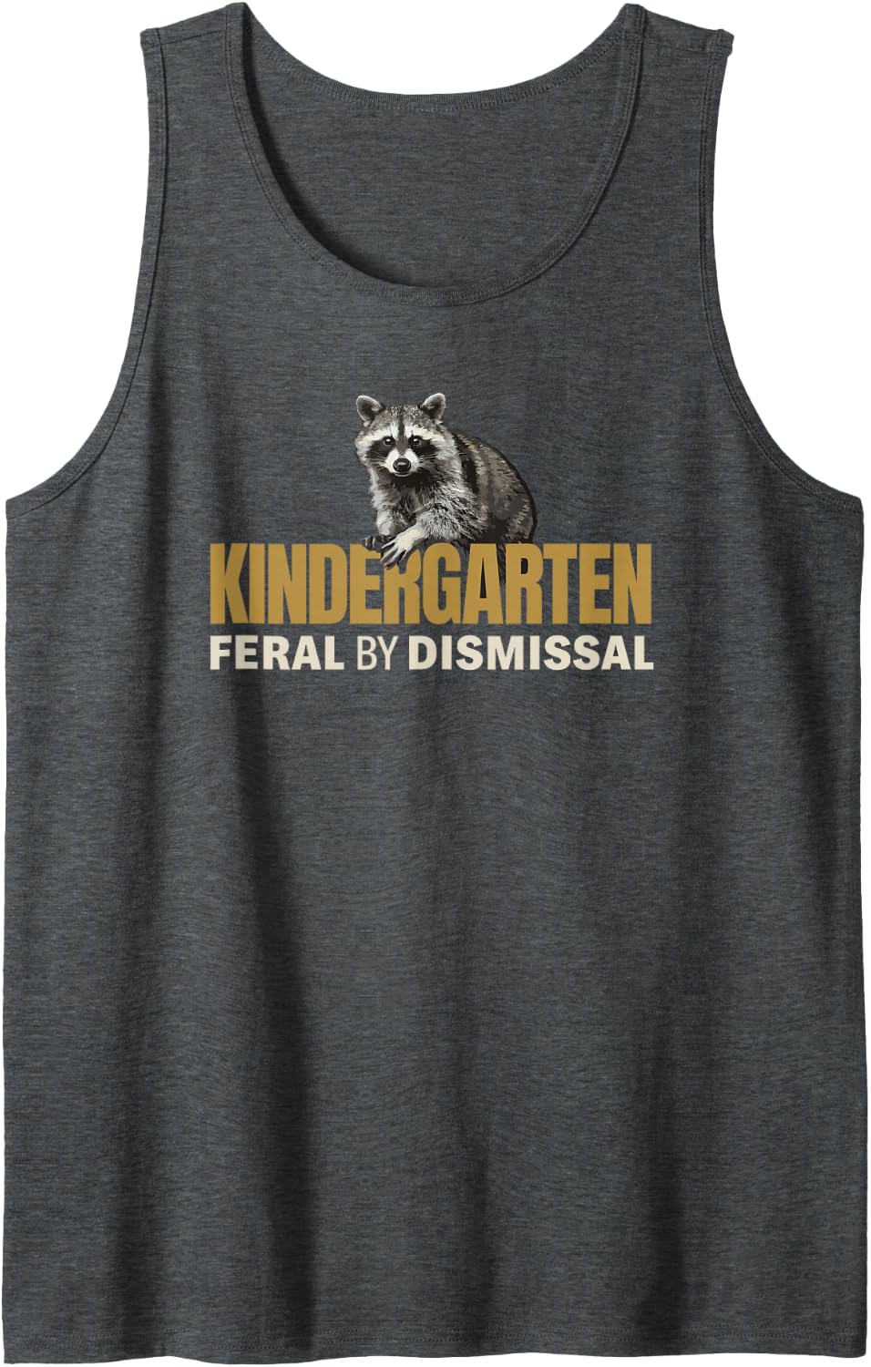 Funny Kindergarten Teacher Raccoon Humor for Women Who Teach Sleeveless Tank Top - Dark Heather Grey