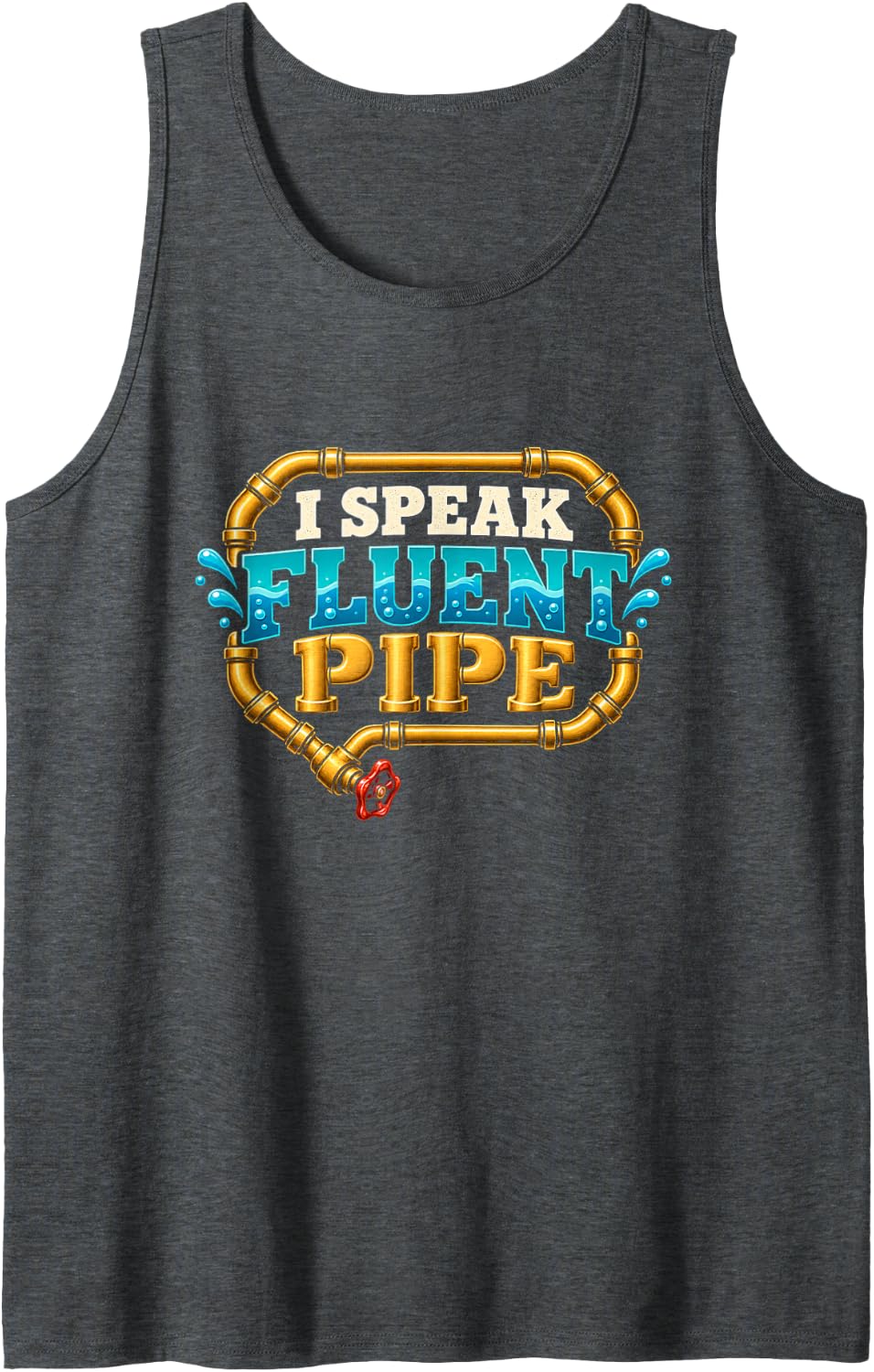 Plumber I Speak Fluent Pipe Funny Pipefitter Humor Sleeveless Tank Top - Dark Heather Grey
