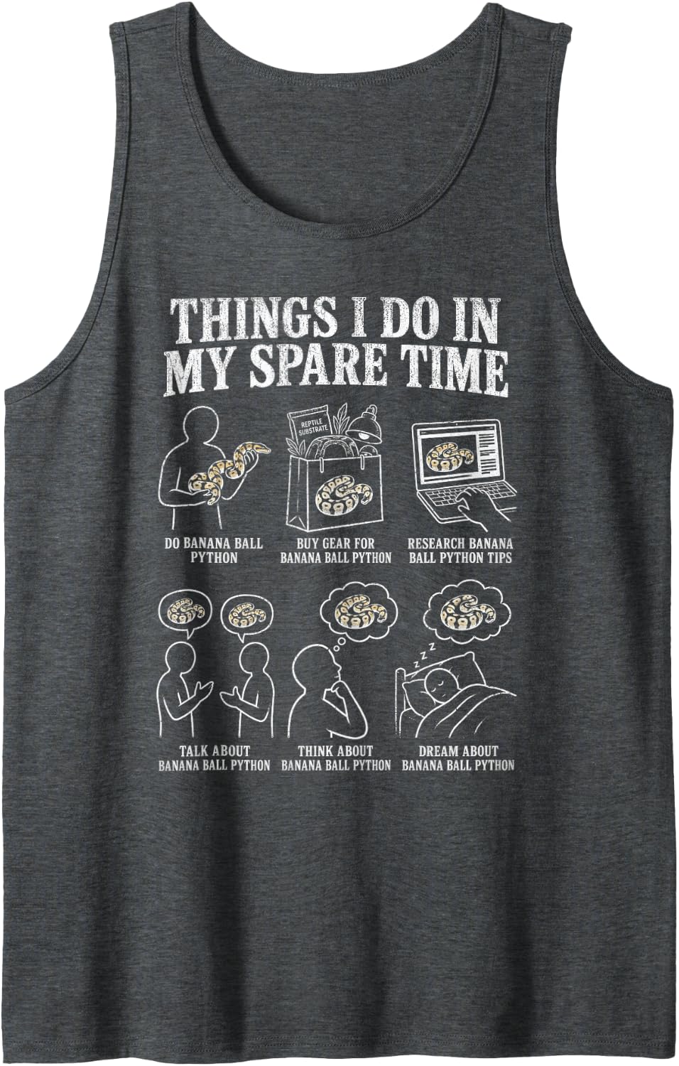 Banana Ball Python Things I Do in My Spare Time Snake Lover Sleeveless Tank Top - Dark Heather Grey