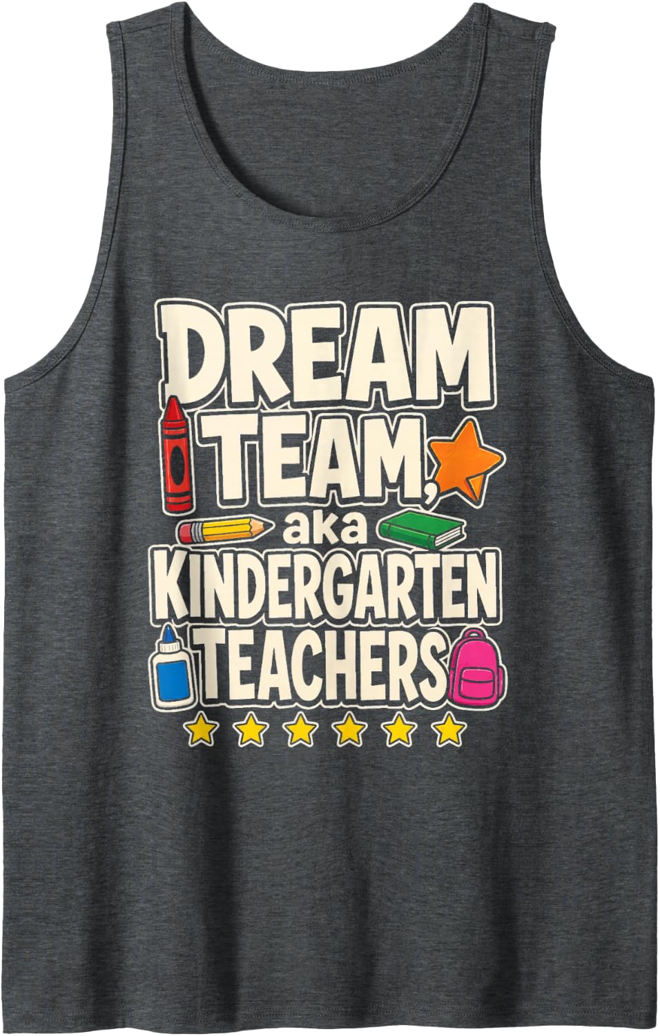 Kindergarten Teacher Dream Team Elementary School Squad Sleeveless Tank Top - Dark Heather Grey