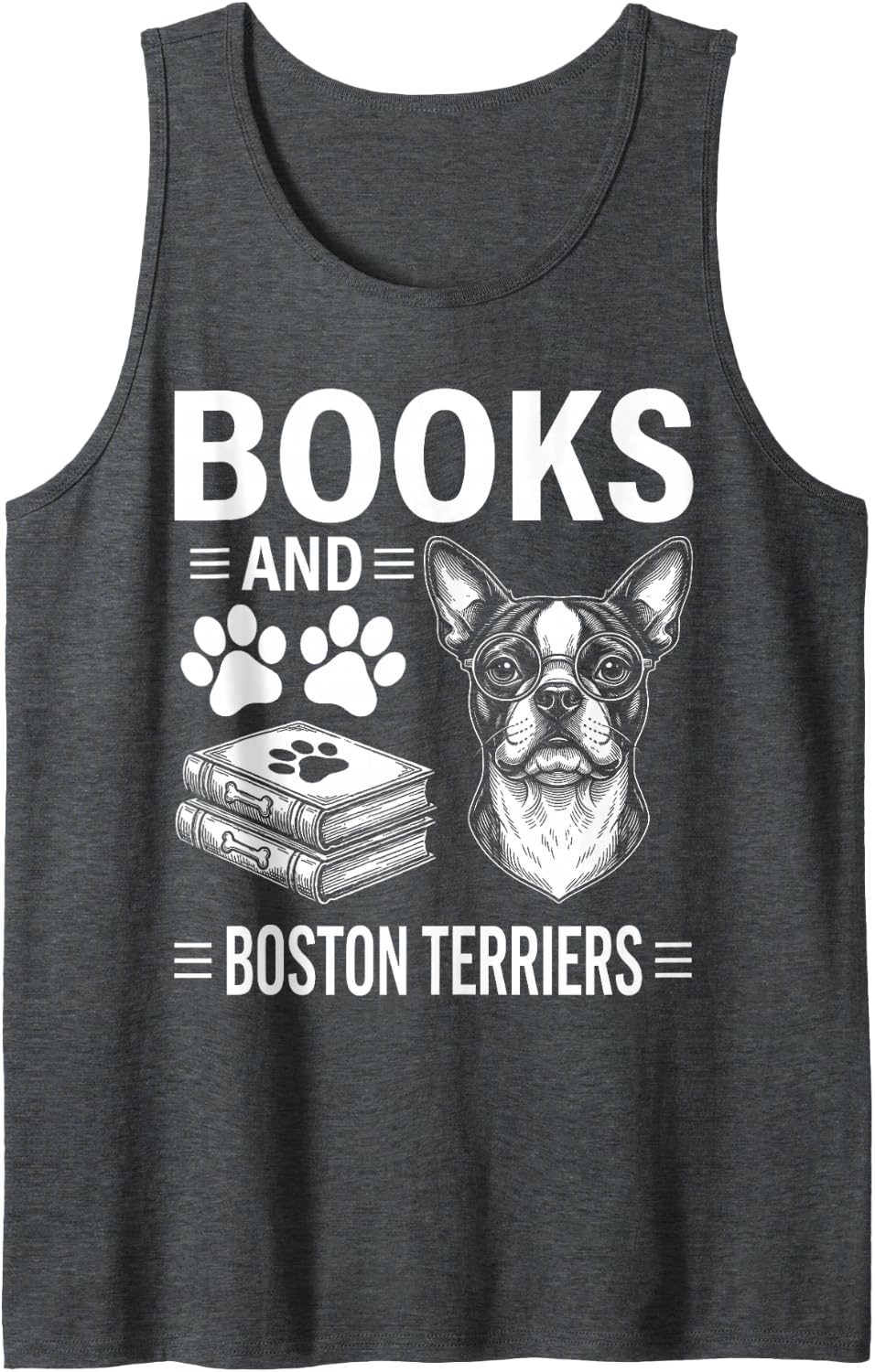 Books and Boston Terriers Funny Boston Terrier Sleeveless Tank Top - Dark Heather Grey