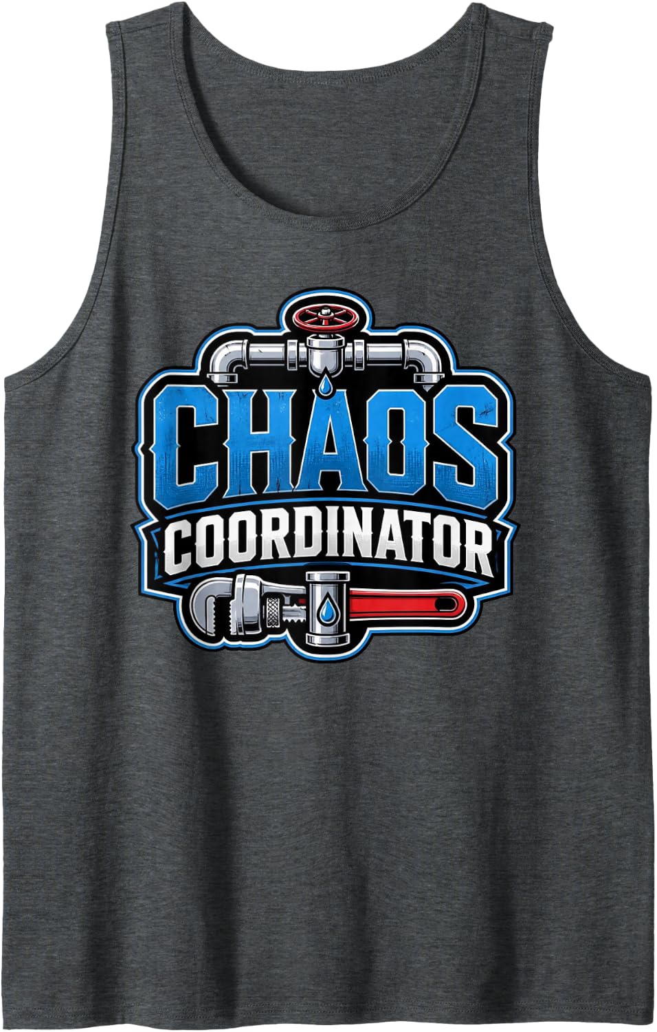 Plumber Chaos Coordinator Plumbing Tradesman Sleeveless Tank Top - Dark Heather Grey