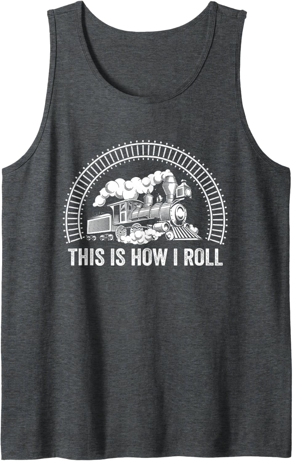 Funny This is How I Roll for Train & Railroad Lovers Sleeveless Tank Top - Dark Heather Grey