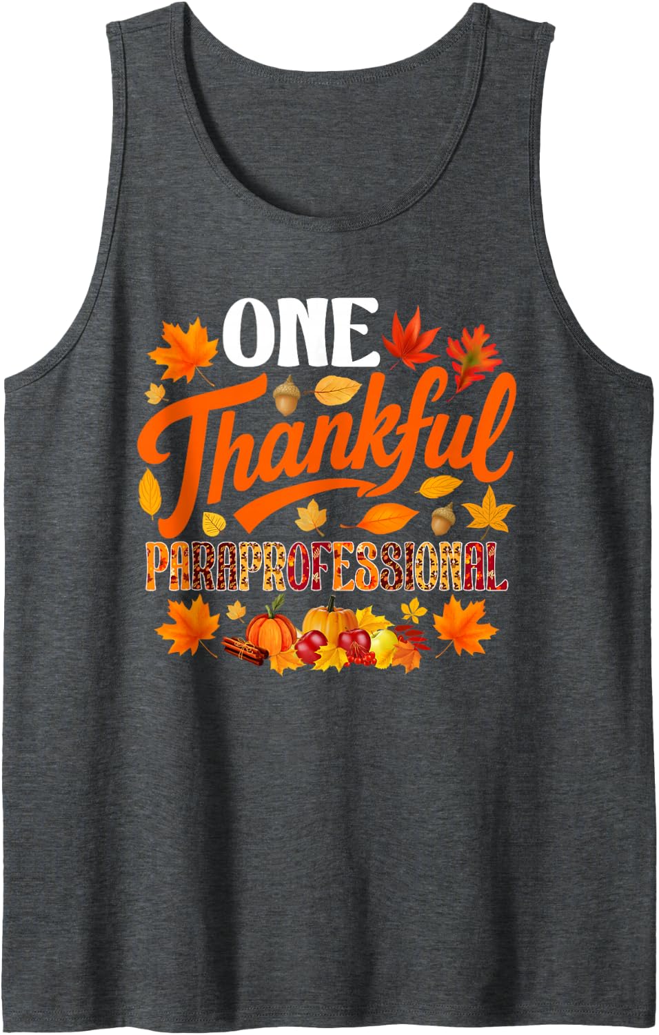 One Thankful Paraprofessional Funny Fall Autumn Thanksgiving Sleeveless Tank Top - Dark Heather Grey
