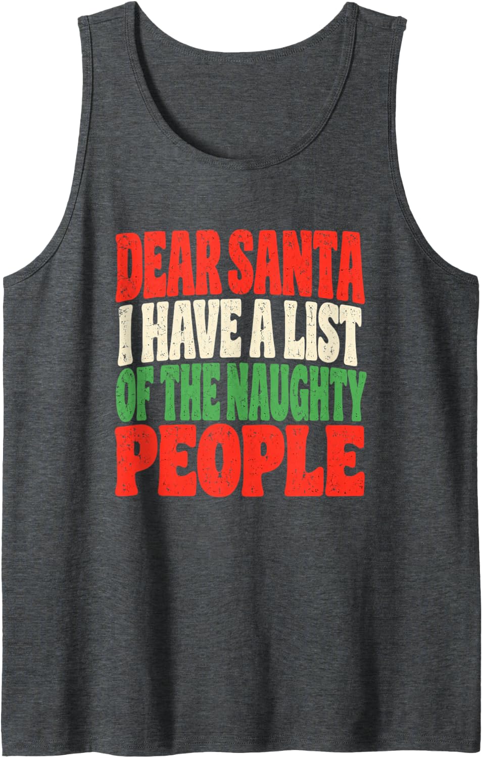 Dear Santa I Have a List of the Naughty People Humor Sleeveless Tank Top - Dark Heather Grey