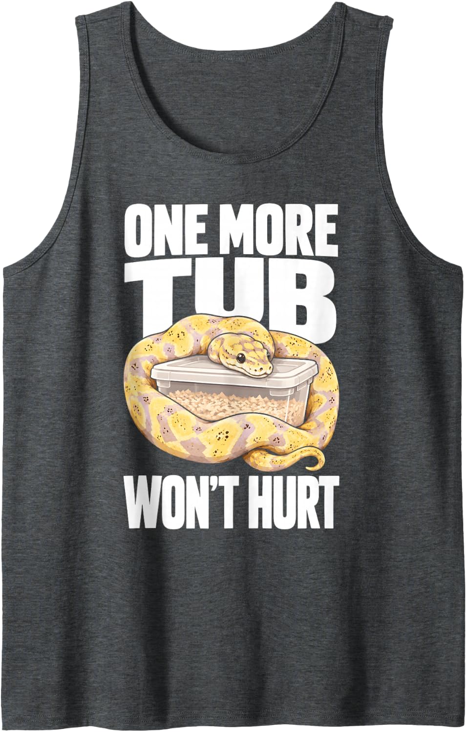 Banana Ball Python One More Tub Won't Hurt Reptile Keeper Sleeveless Tank Top - Dark Heather Grey