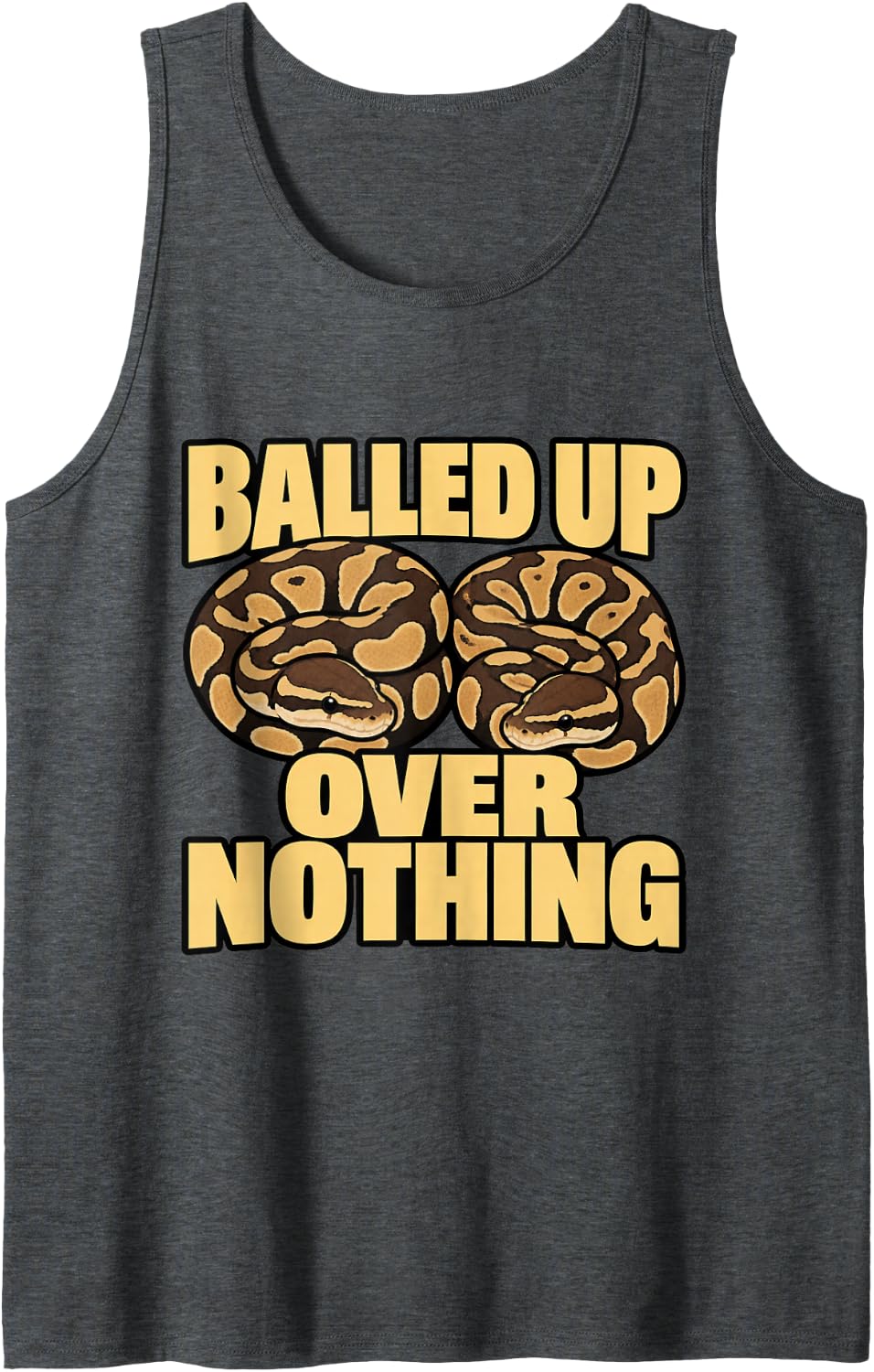 Ball Python Balled Up Over Nothing Snake Keeper Reptile Sleeveless Tank Top - Dark Heather Grey