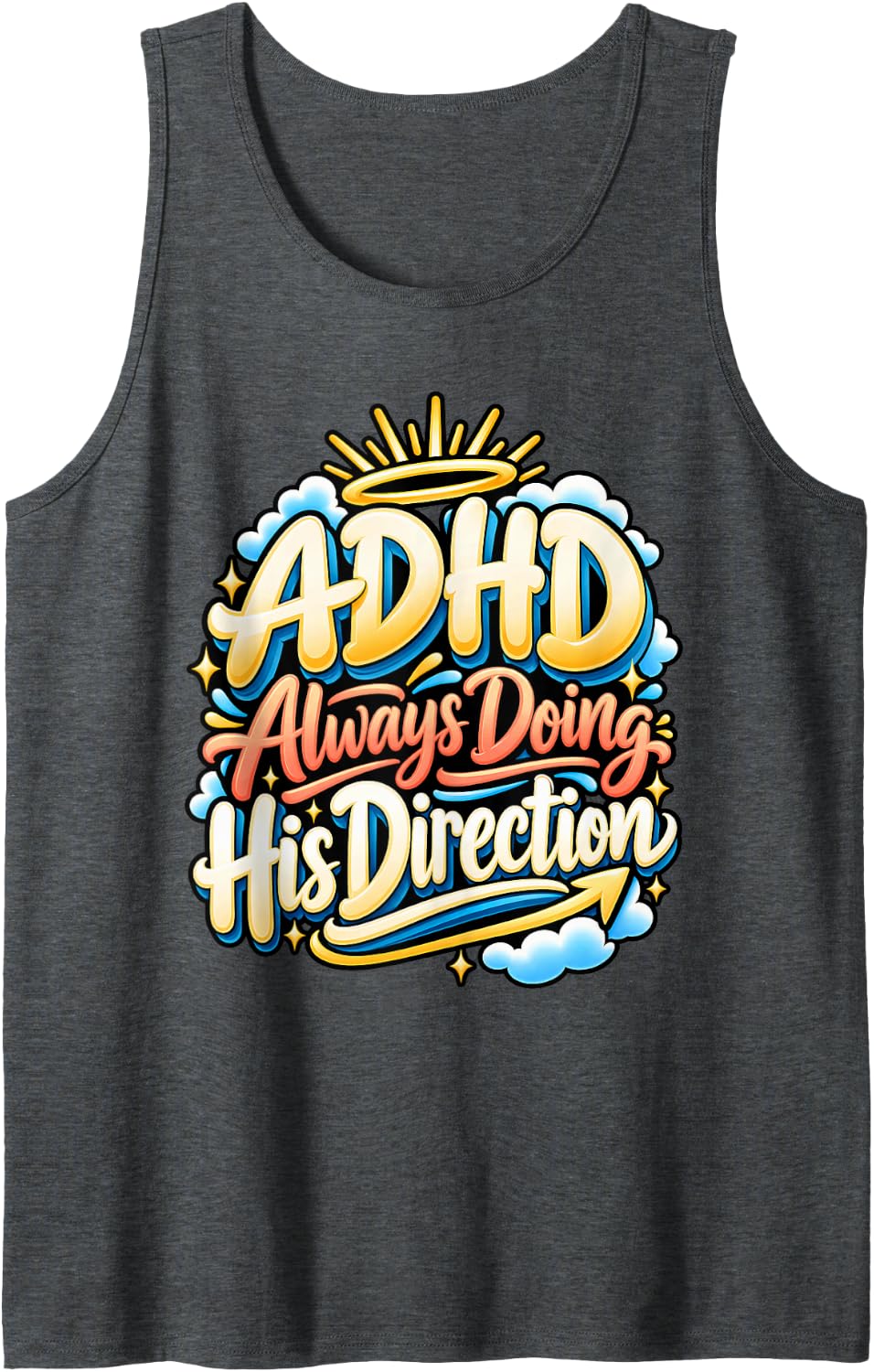 ADHD Always Doing His Direction Faith Humor Sleeveless Tank Top - Dark Heather Grey