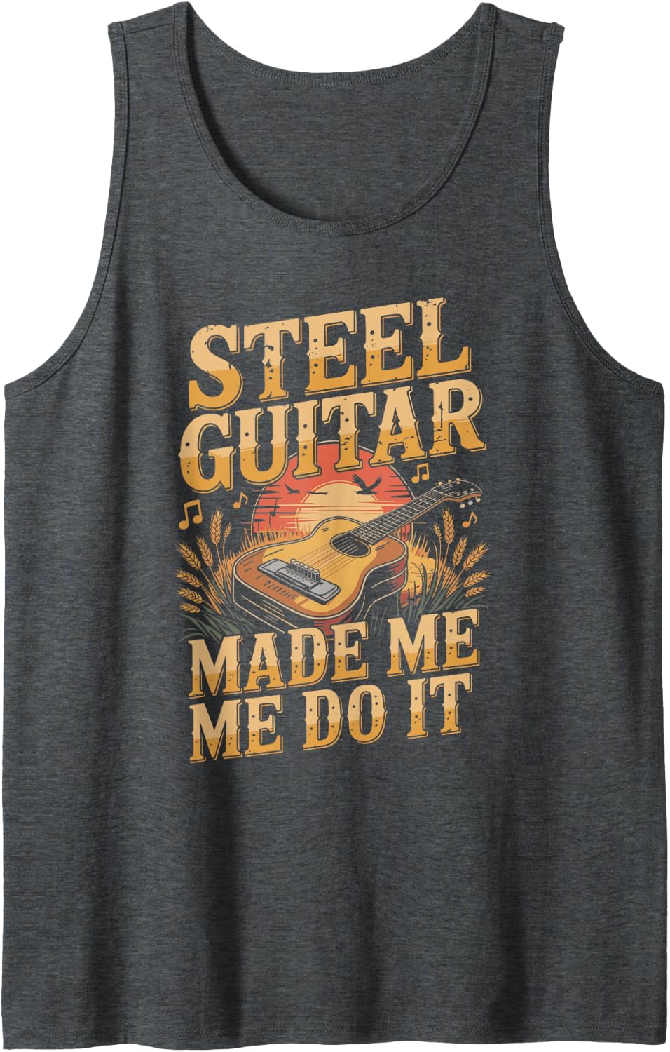 Steel Guitar Made Me Do It Country Music Sleeveless Tank Top - Dark Heather Grey