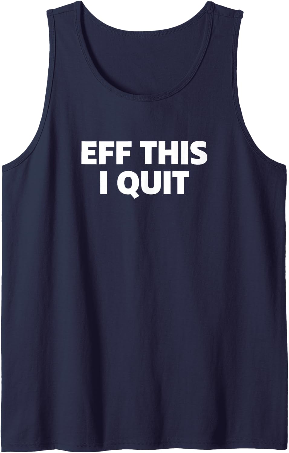 Eff This I Quit Sleeveless Tank Top - Navy Blue
