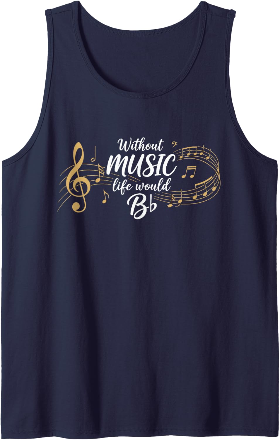 Without Music Life Would B Flat Musician Humor Gift Tank Top - Navy Blue