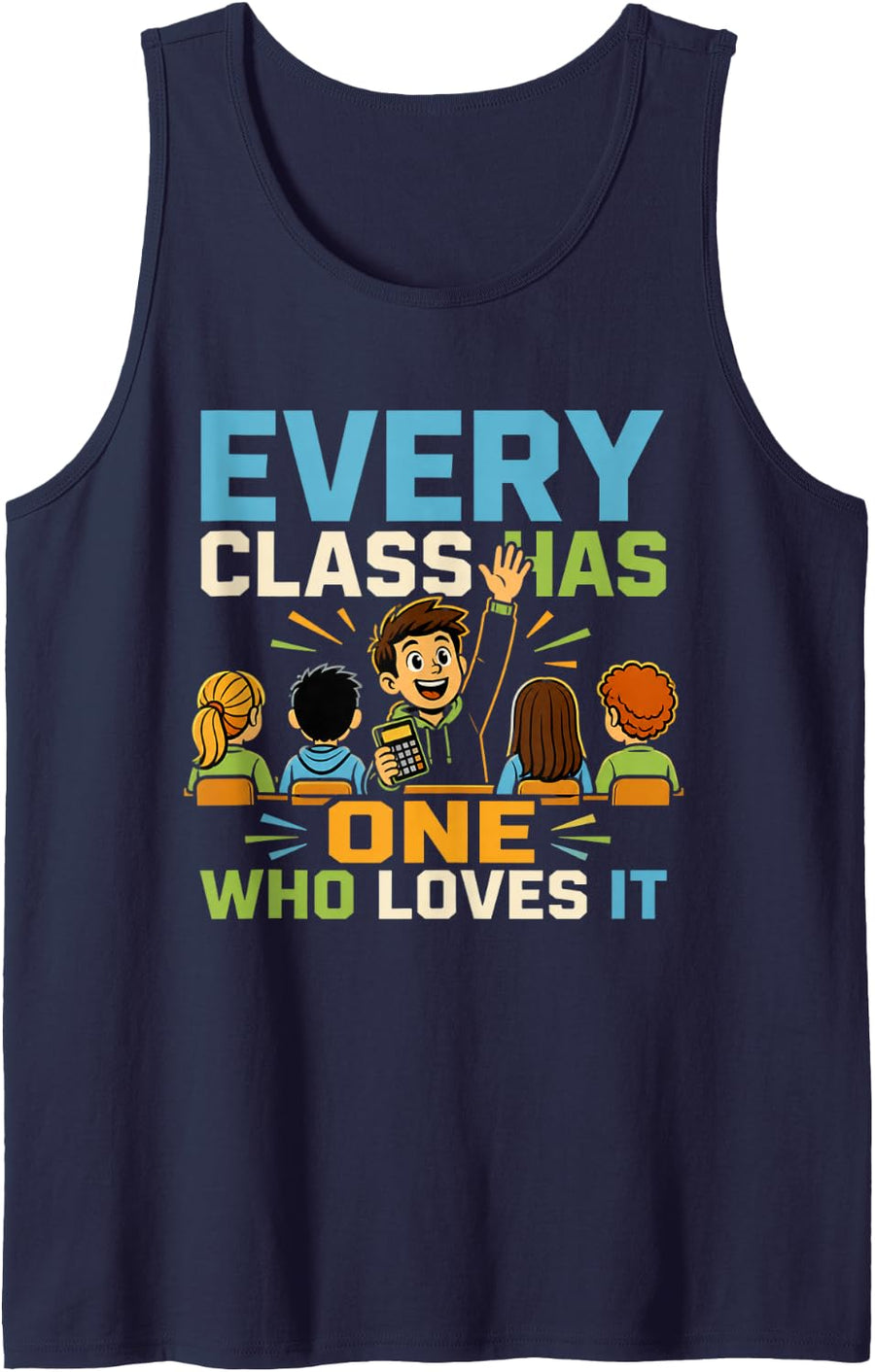 Every Class Has One Who Loves It Math Teacher Gift Sleeveless Tank Top - Navy Blue