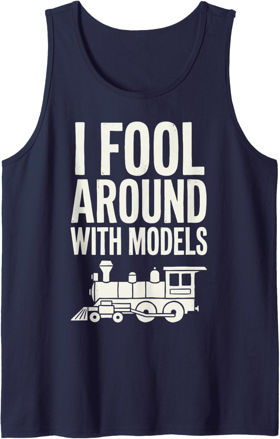 I Fool Around with Models Funny Model Railroad Train Hobby Tank Top - Navy Blue