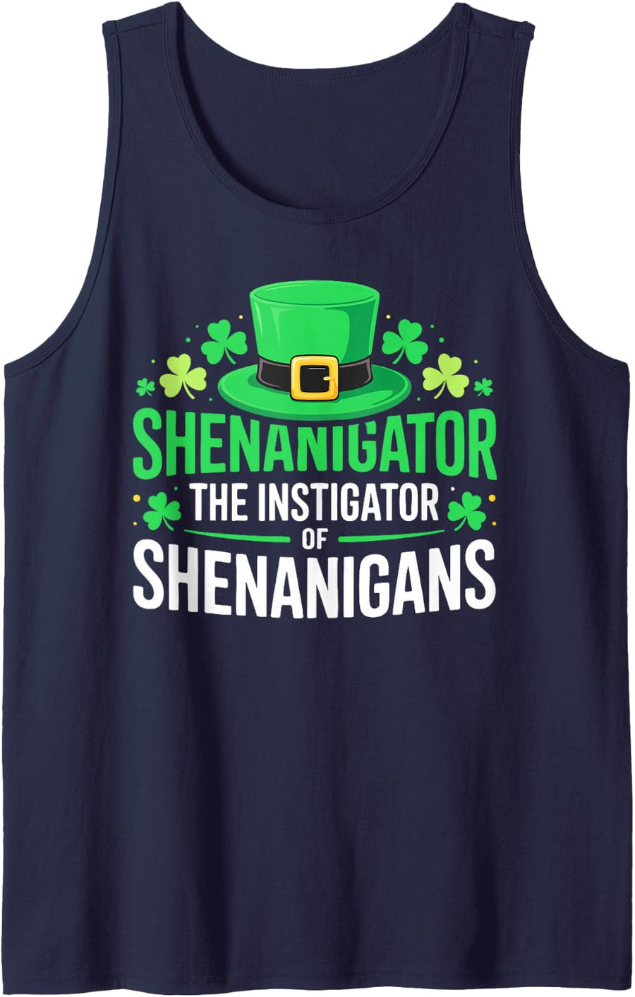 Shenanigator The Instigator of Shenanigans Shirt St Patricks Tank Top - Navy Blue