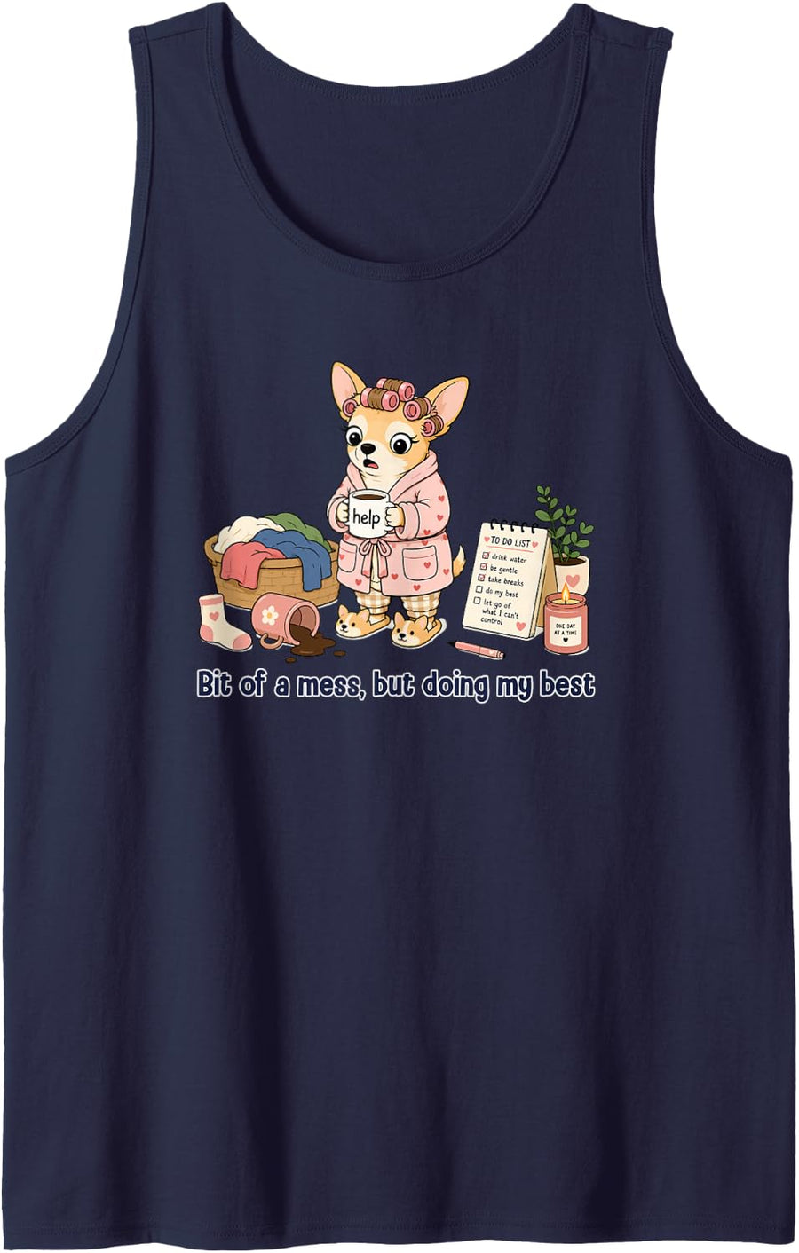 Bit of a Mess Doing My Best Chihuahua Funny Messy Life Humor Sleeveless Tank Top - Navy Blue