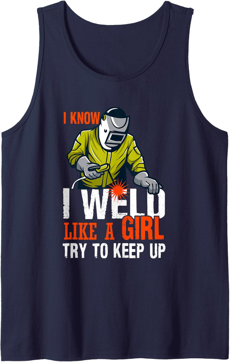 Weld Like a Girl Funny Welding Fabricator Welder Worker Sleeveless Tank Top - Navy Blue