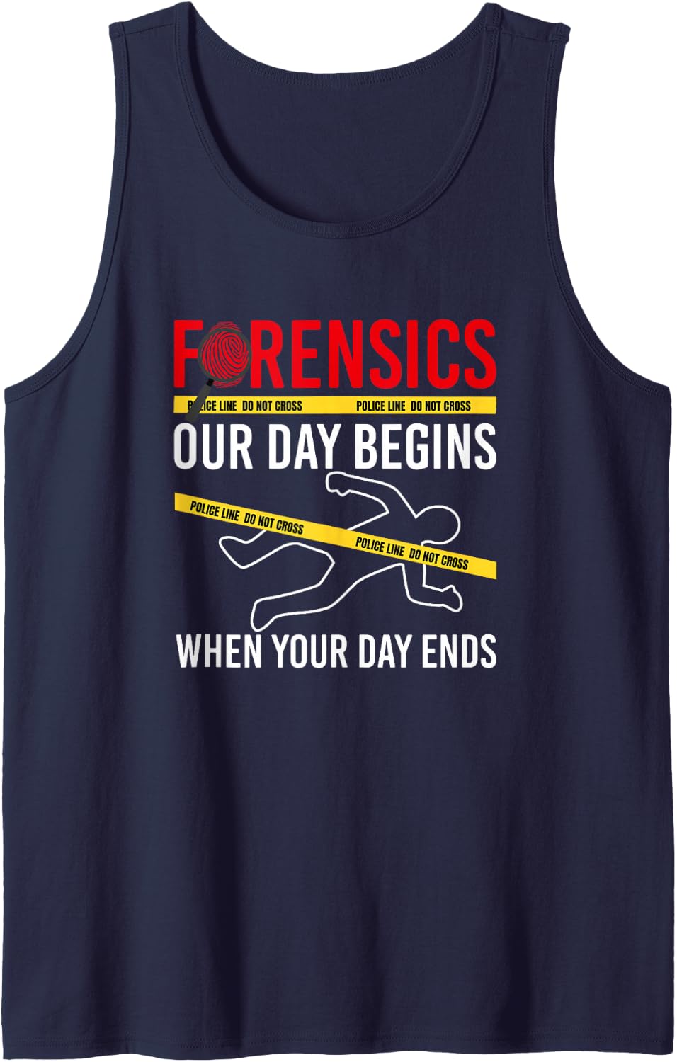 Our Day Begins When Your Day Ends, Forensics Crime Scene Sleeveless Tank Top - Navy Blue