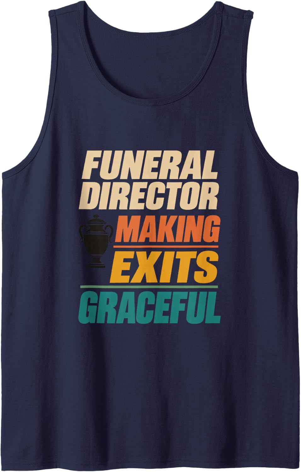 Funeral Director Making Exits Graceful Funeral Professional Sleeveless Tank Top - Navy Blue