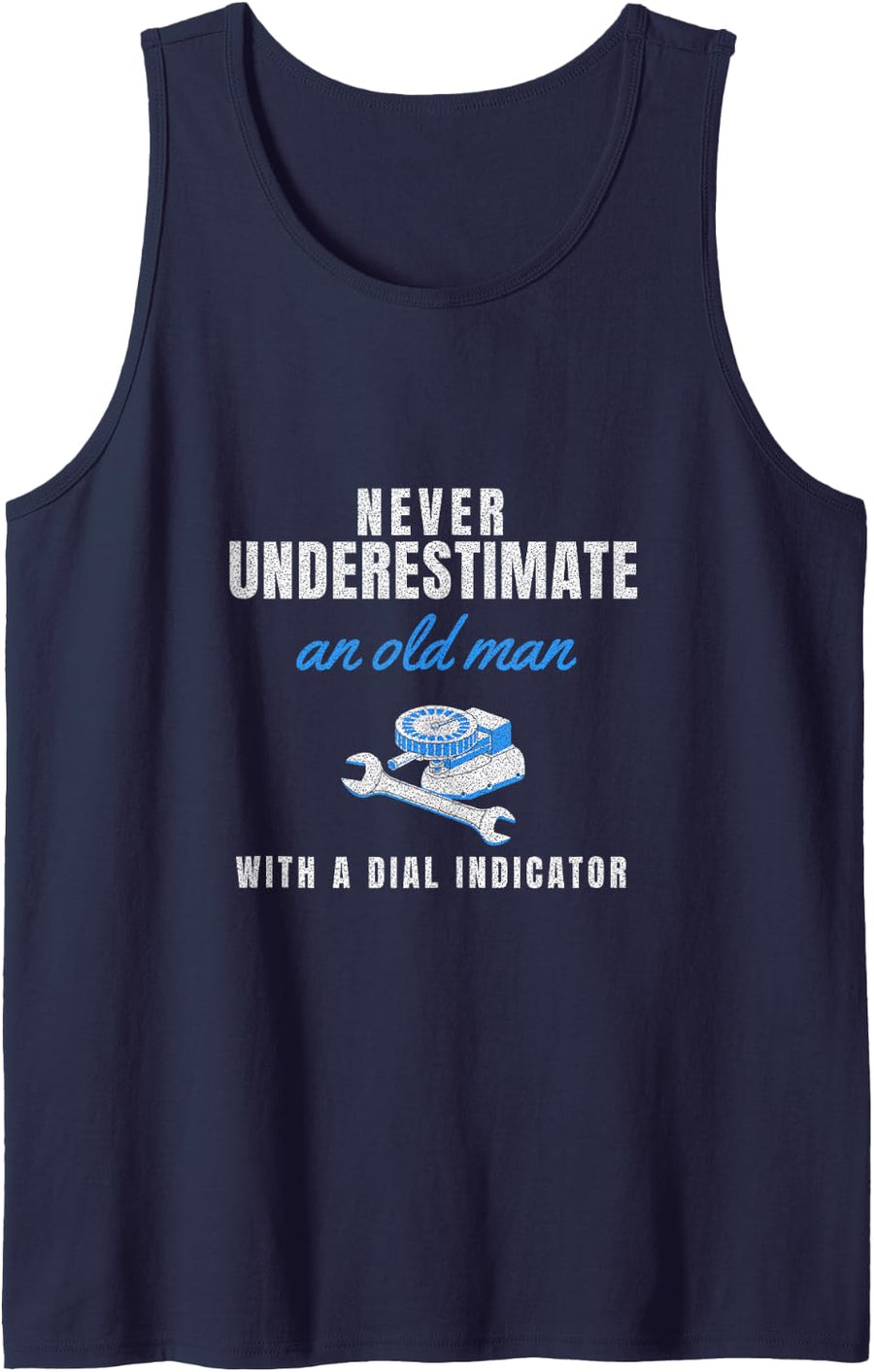 Never Underestimate an Old Man with A Dial Indicator Sleeveless Tank Top - Navy Blue