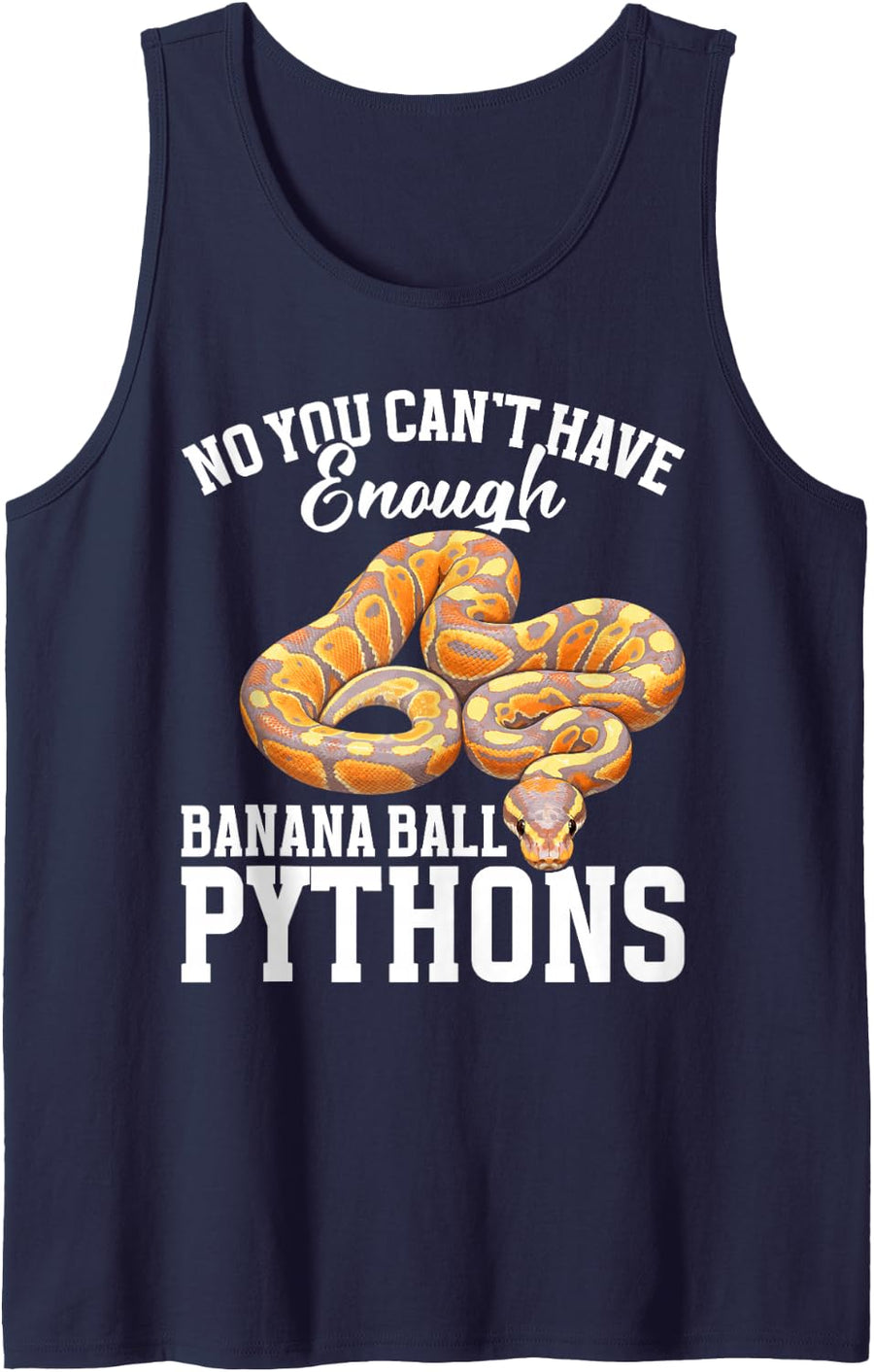 Snake Lover Snake Enthusiast Enough Banana Ball Python Sleeveless Tank Top - Navy Blue