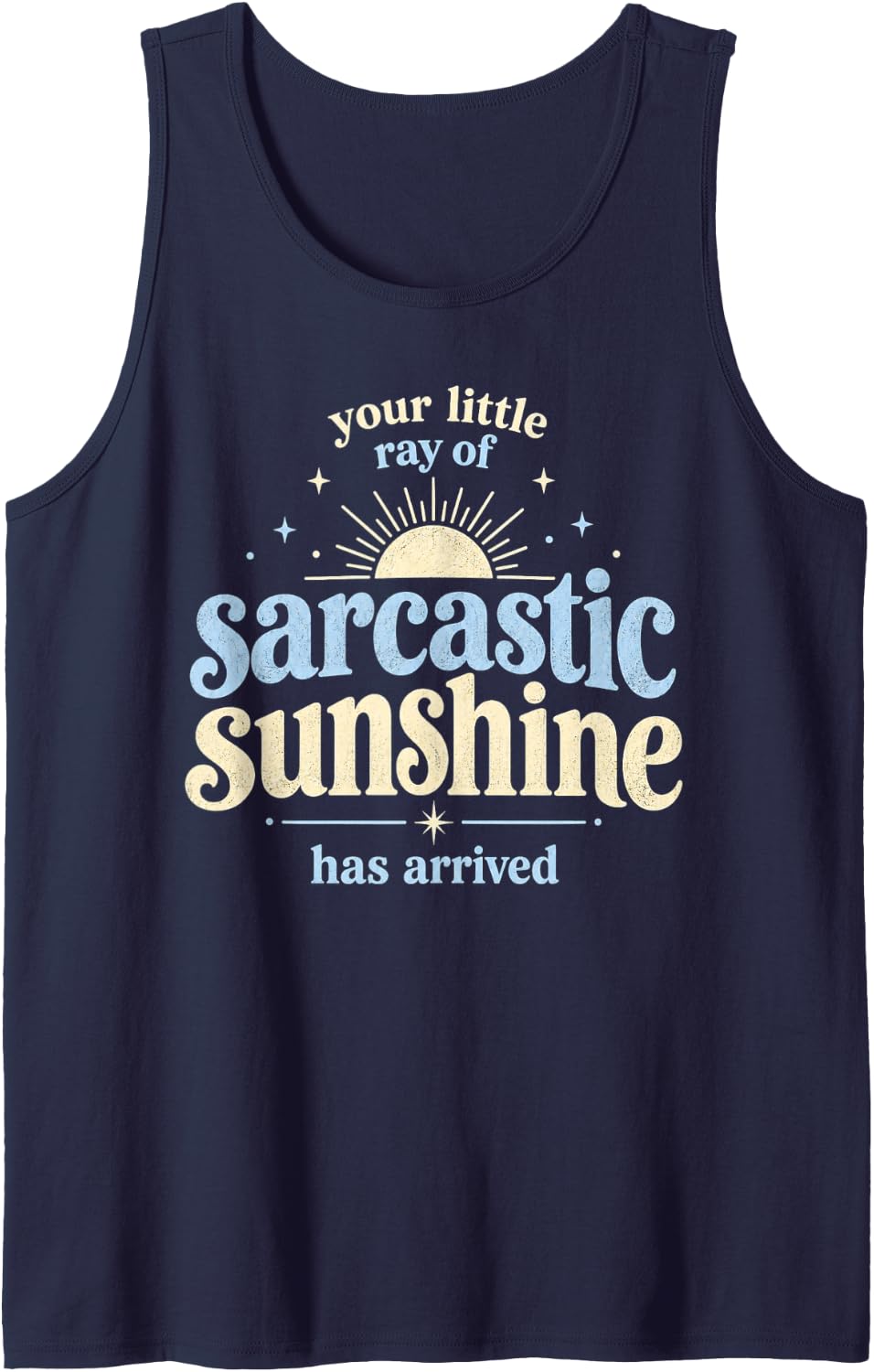 Sarcastic Sunshine Has Arrived Funny Blue Lettering Sleeveless Tank Top - Navy Blue