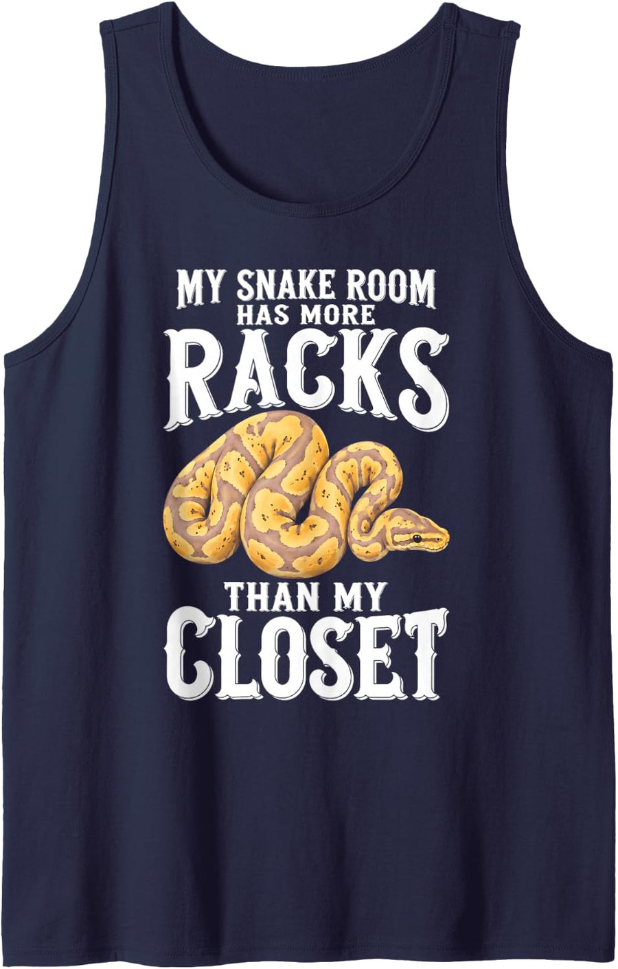 Banana Ball Python Snake Room Has More Racks Than My Closet Sleeveless Tank Top - Navy Blue