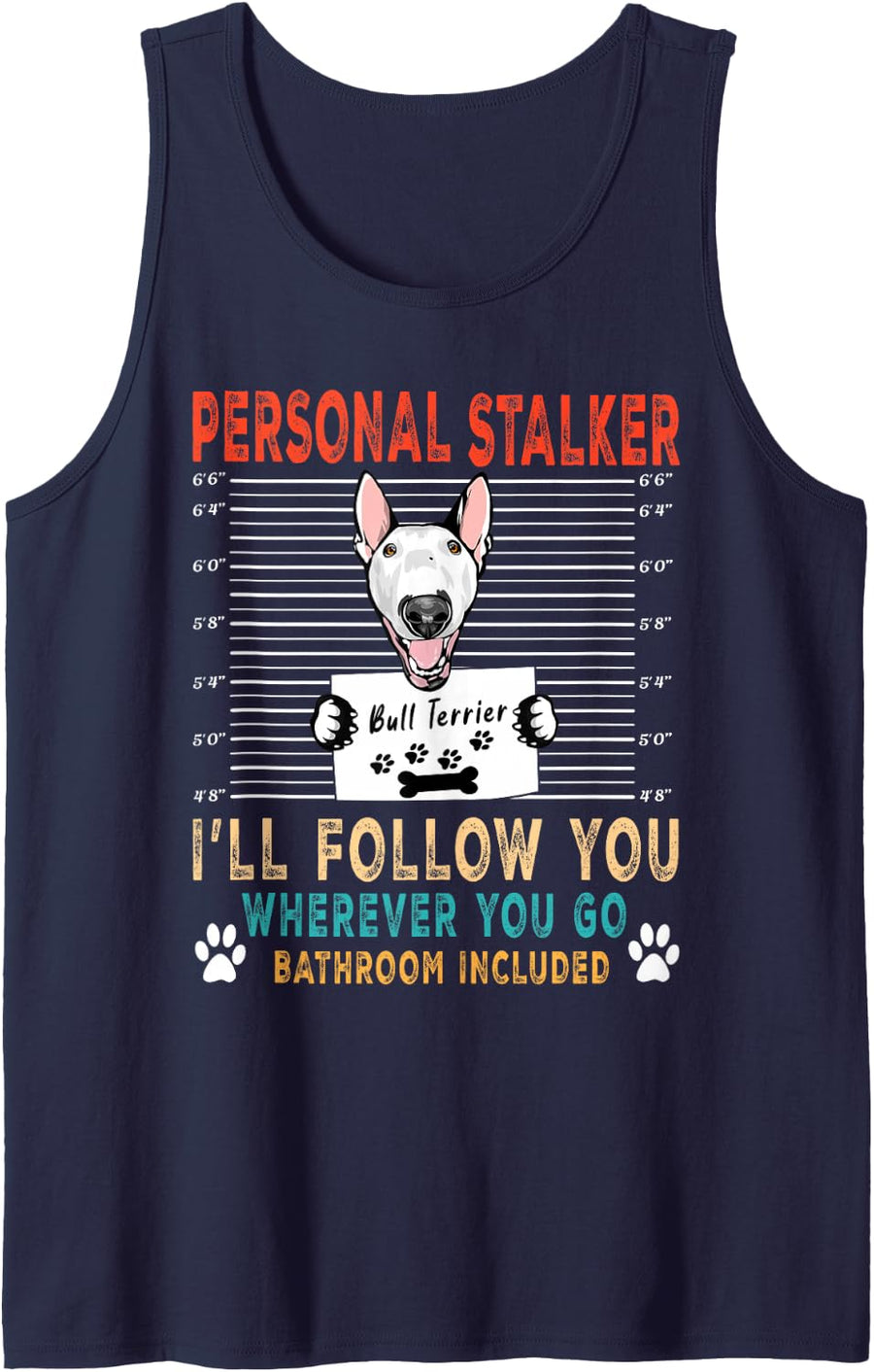 Personal Stalker Dog Bull Terrier Funny Puppy Dog Lover Tank Top - Navy Blue
