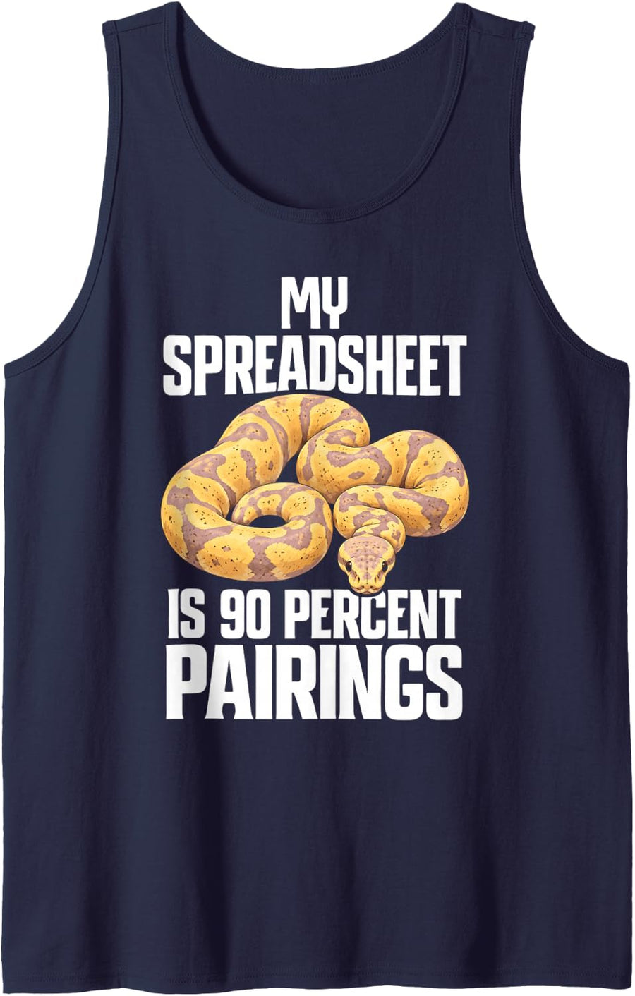 Banana Ball Python My Spreadsheet is 90 Percent Pairings Sleeveless Tank Top - Navy Blue
