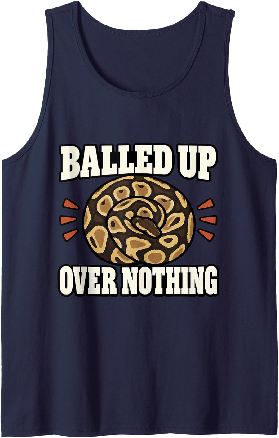 Ball Python Balled Up Over Nothing Reptile Fan Funny Sleeveless Tank Top - Navy Blue