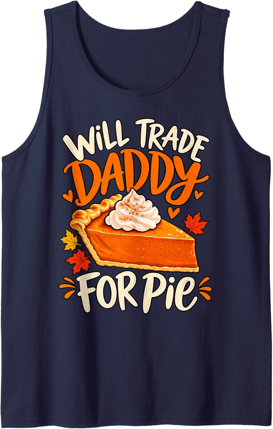Will Trade Daddy for Pie Pumpkin Family Humor Thanksgiving Sleeveless Tank Top - Navy Blue