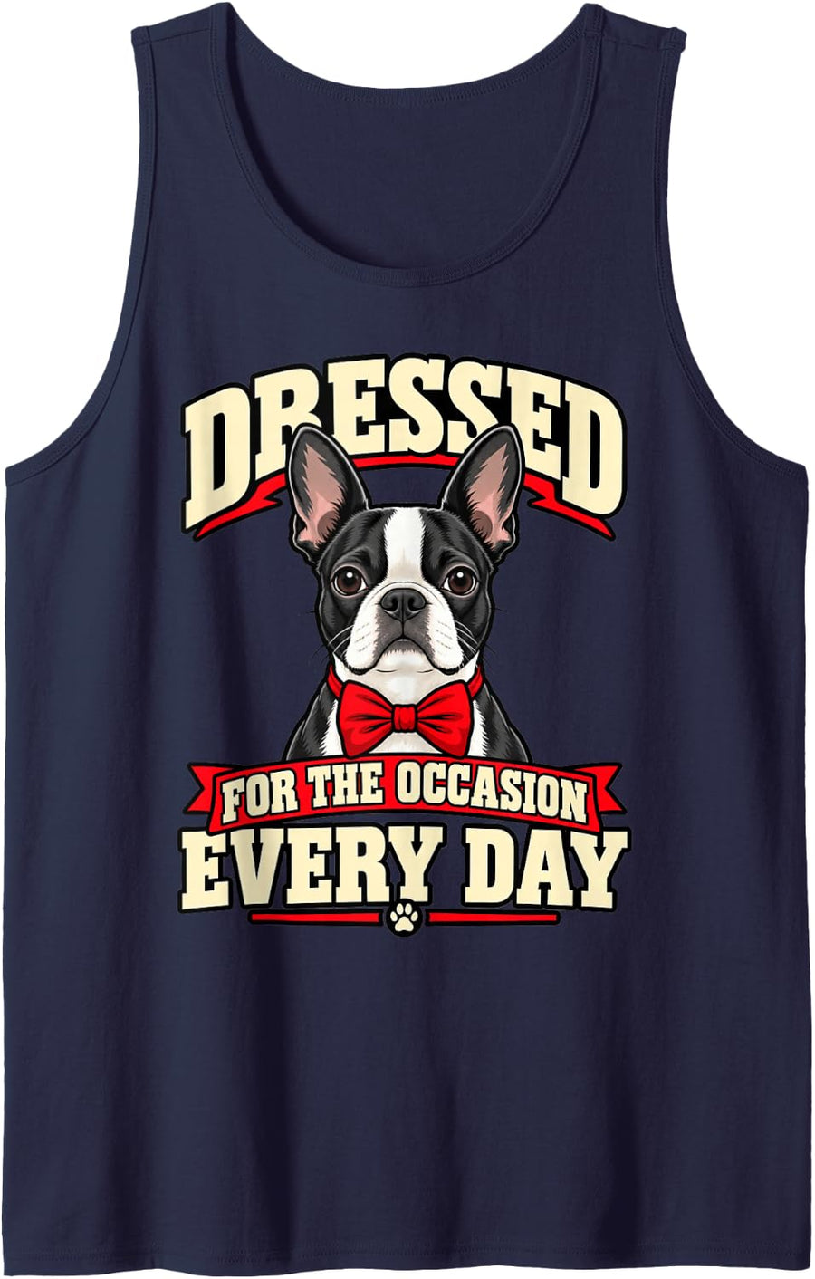 Boston Terrier Dressed for The Occasion Every Day Dog Mom Sleeveless Tank Top - Navy Blue