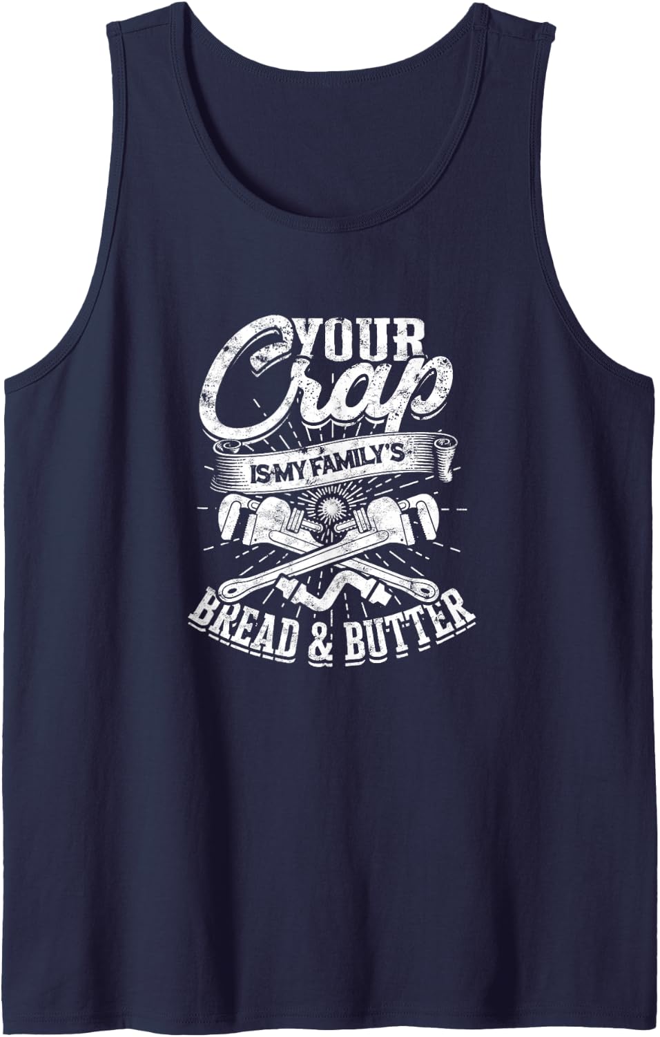 Your Crap is My Family's Bread & Butter - Pipefitter Sleeveless Tank Top - Navy Blue